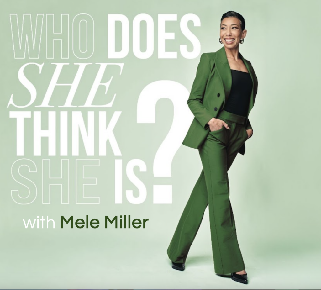 Who Do She Think She Is? with Mele Miller